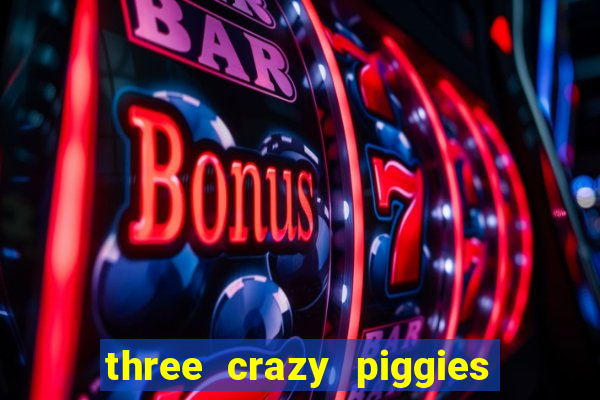 three crazy piggies onde jogar